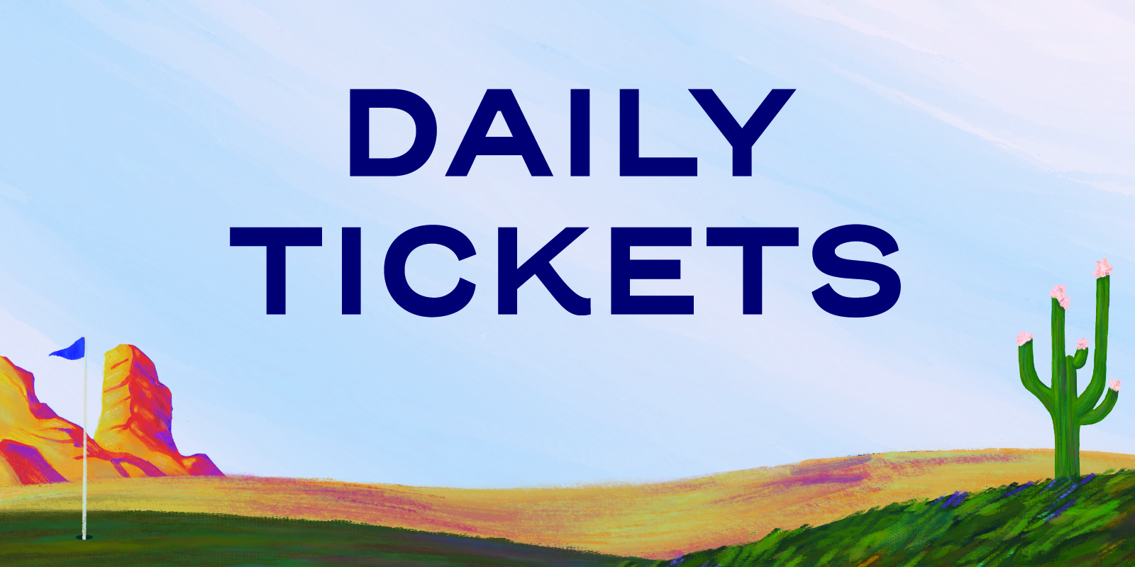 Daily Tickets